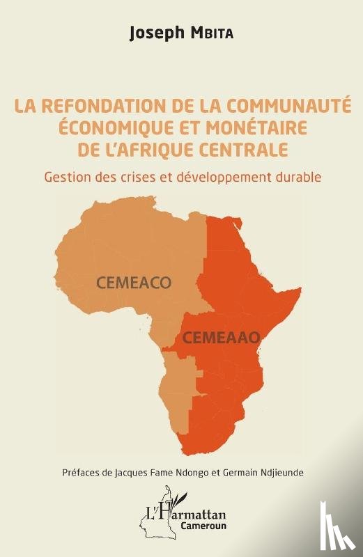 Mbita, Joseph - La refondation de la communauté économique et monétaire de l'Afrique centrale