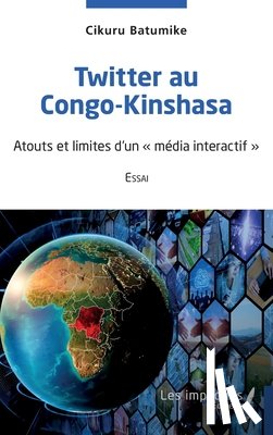 Batumike, Cikuru - Batumike, C: Twitter au Congo-Kinshasa