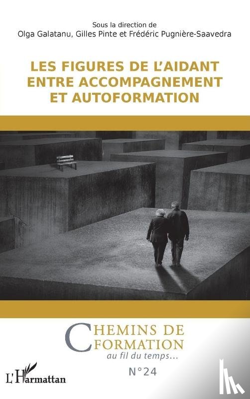 Galatanu, Olga, Pinte, Gilles, Pugnière-Saavedra, Frédéric - Les figures de l'aidant entre accompagnement et autoformation