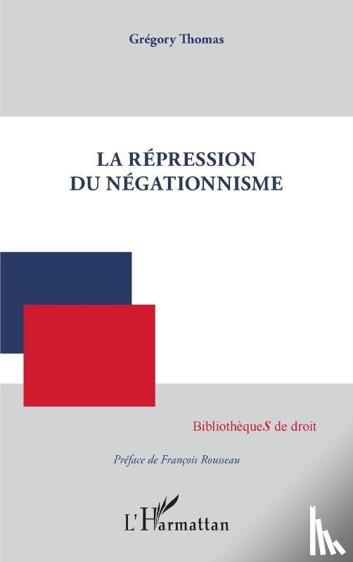 Thomas, Grégory - La répression du négationnisme