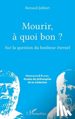 Jolibert, Bernard - Jolibert, B: Mourir, à quoi bon ?