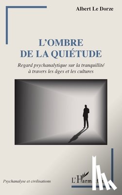 Le Dorze, Albert - L'ombre de la quiétude