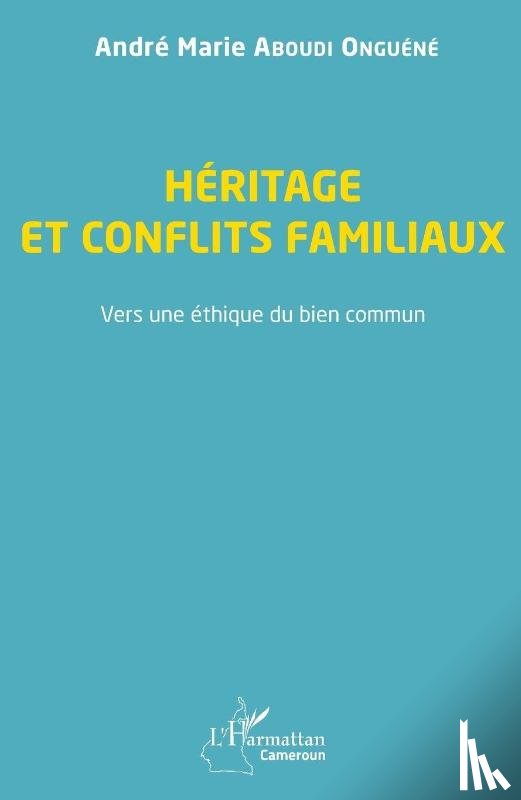 Aboudi Onguéné, André Marie - Héritage et conflits familiaux