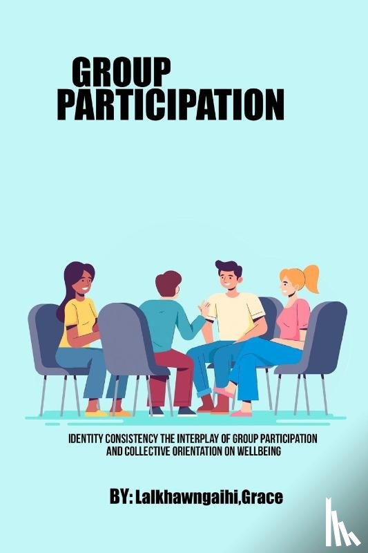 Grace, Lalkhawngaihi - Identity Consistency The Interplay of Group Participation and Collective Orientation on Wellbeing