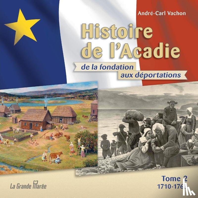 Vachon, Andre-Carl - Histoire de l'Acadie - Tome 2