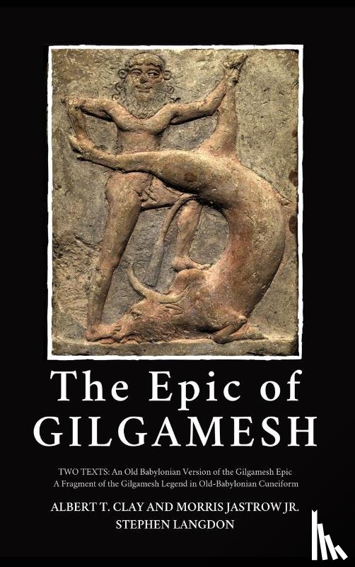 Clay, Albert T, Jastrow Jr - The Epic of Gilgamesh