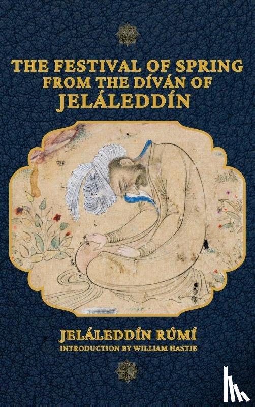 Rumi, Jelaleddin - The Festival of Spring from The Divan of Jelaleddin