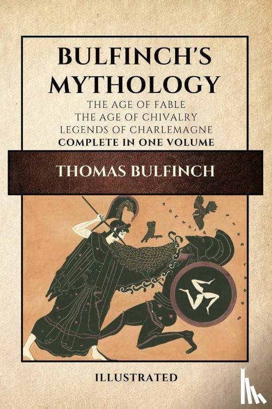 Bulfinch, Thomas - Bulfinch's Mythology (Illustrated)