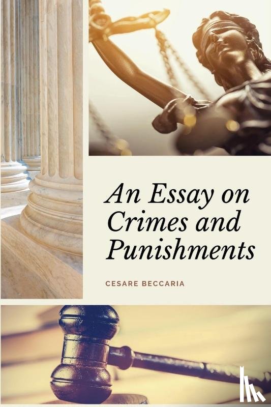 Beccaria, Cesare - An Essay on Crimes and Punishments (Annotated)