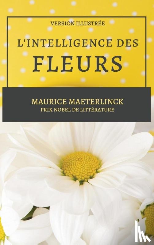 Maeterlinck, Maurice - L'Intelligence des Fleurs