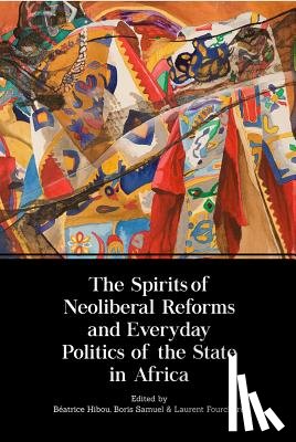  - The Spirits of Neoliberal Reforms and Everyday Politics of the State in Africa