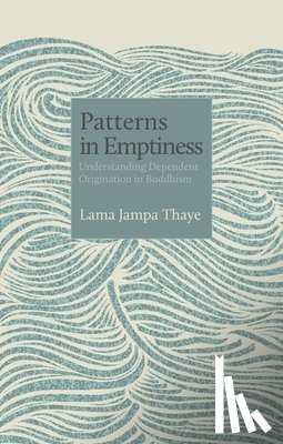 Lama Jampa Thaye - Patterns in Emptiness
