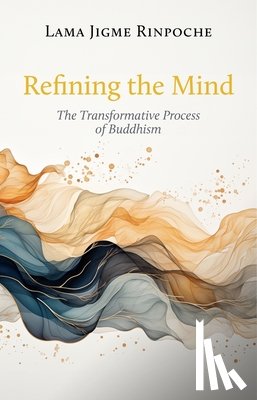 Ross, Jourdie - Rinpoche, L: Refining the Mind