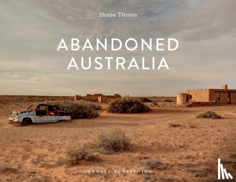 Thoms, Shane - Abandoned Australia