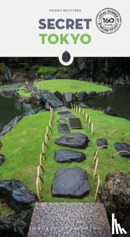 Mustiere, Pierre - Secret Tokyo Guide