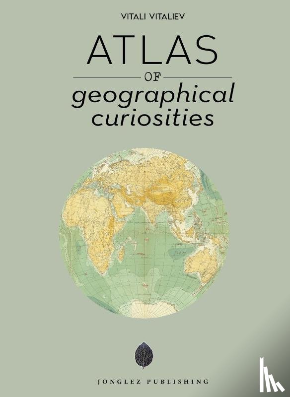 Vitaliev, Vitali - Atlas of Geographical Curiosities