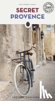 Cassely, Jean-Pierre - Secret Provence Guide