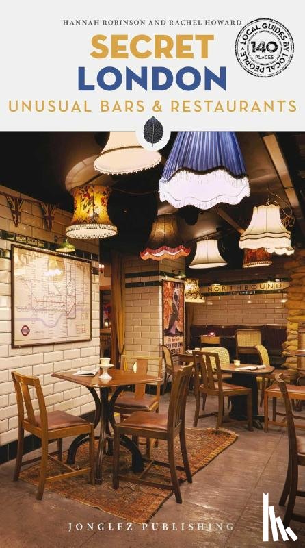 Robinson, Hannah, Howard, Rachel - Secret London Bars and Restaurants Guide