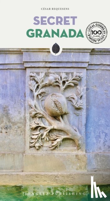 Requesens, Cesar - Secret Granada Guide