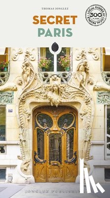 Jonglez, Thomas - Secret Paris Guide