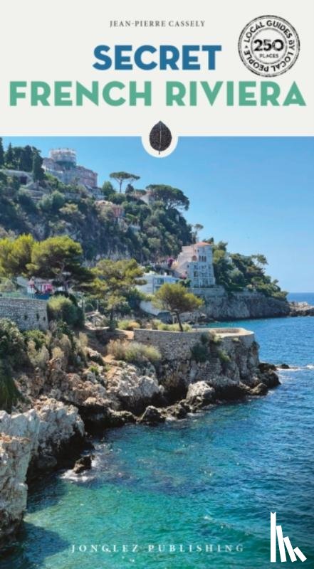 Cassely, Jean-Pierre - Secret French Riviera Guide