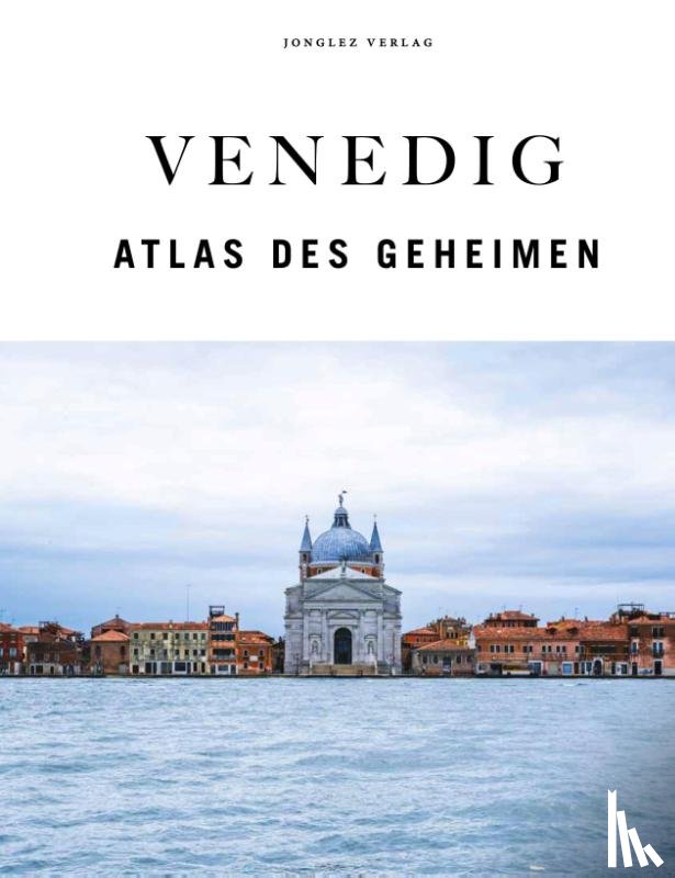 Jonglez, Thomas - Venedig - Atlas des Geheimen