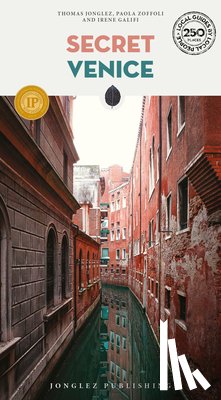 Jonglez, Thomas, Galifi, Irene, Zoffoli, Paola - Secret Venice Guide