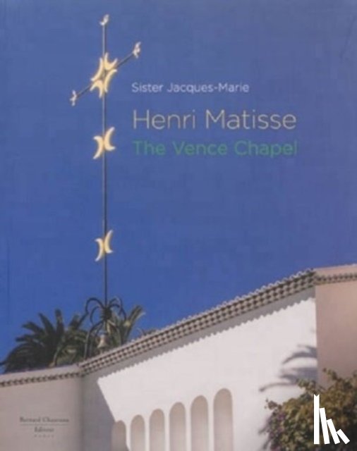 Jacques-Marie, Sister - Henri Matisse: The Vence Chapel