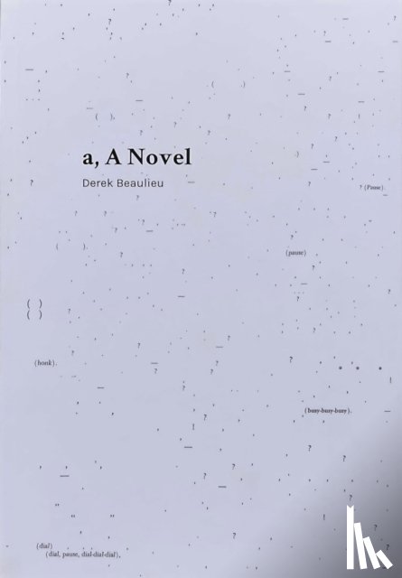 Beaulieu, Derek - a, A Novel