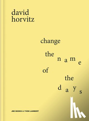 Horvitz, David - Change the Name of the Days