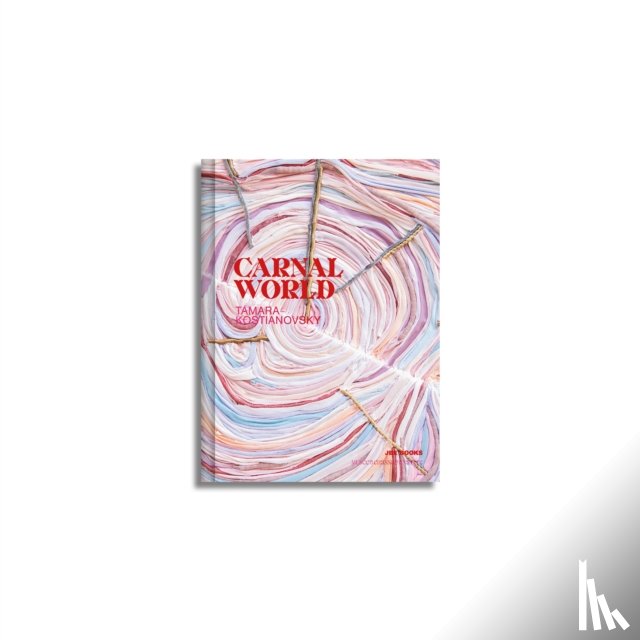 Kostianovsky, Tamara - Tamara Kostianovsky: Carnal World