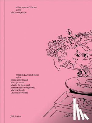 Gagnaire, Pierre - Pierre Gagnaire: A Banquet of Nature: Cooking Art and Ideas