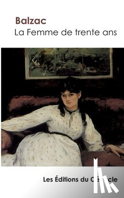 Balzac, Honore de - La Femme de trente ans de Balzac (edition enrichie)