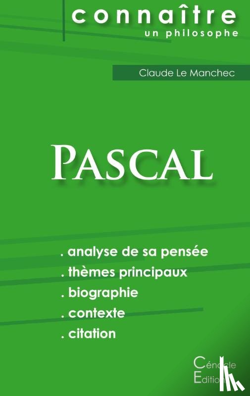 Pascal, Blaise - Comprendre Pascal (analyse complete de sa pensee)