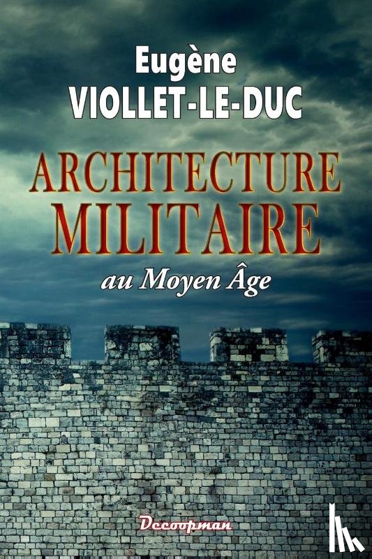 Viollet-Le-Duc, Eugene - Architecture militaire