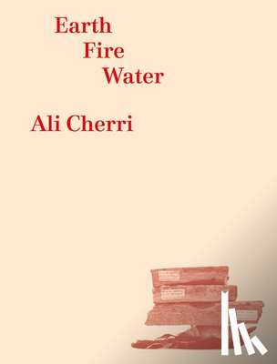 Cherri, Ali - Ali Cherri: Earth, Fire, Water