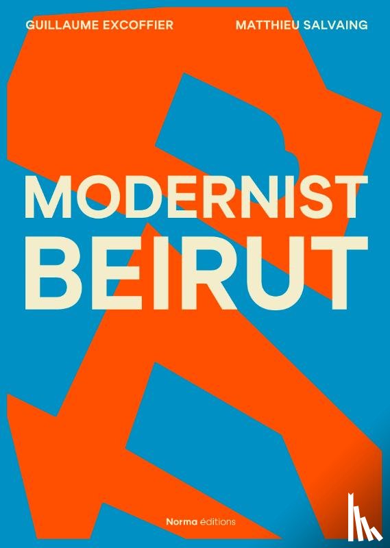 Excoffier, Guillaume, Salvaing, Matthieu - Modernist Beirut