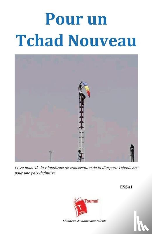 Djoret, Kagne, Christophe, Halata, Mahamat Assileck - Pour un Tchad Nouveau