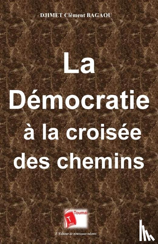 Bagaou, DJIMET Clément - La démocratie à la croisée des chemins