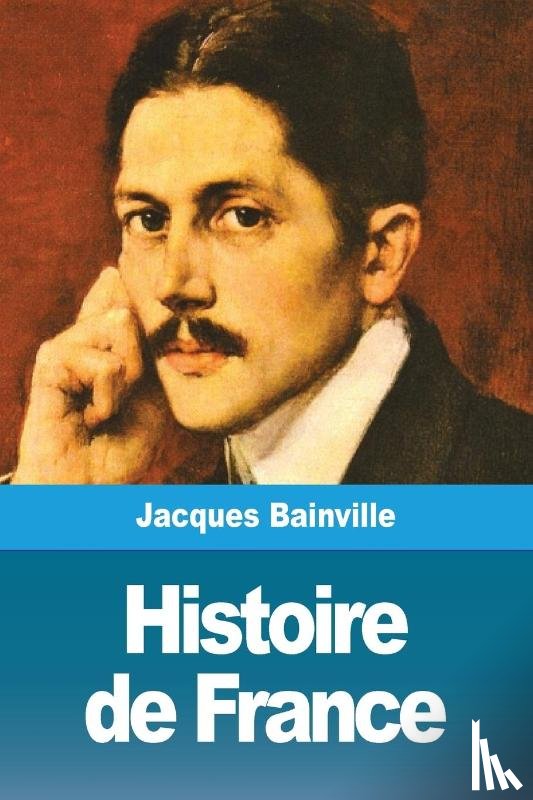 Bainville, Jacques - Histoire de France