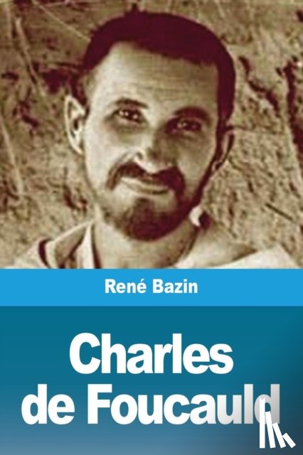 Bazin, Rene - Charles de Foucauld