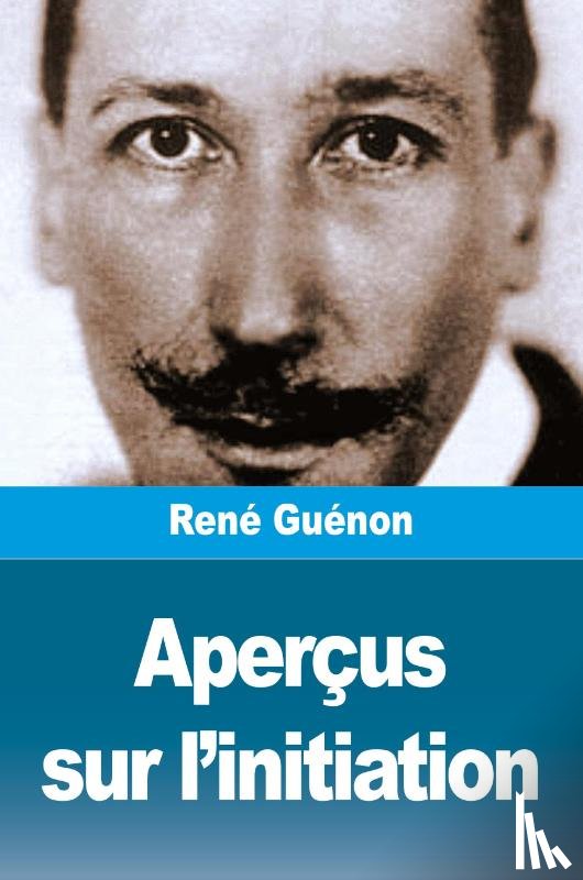 Guénon, René - Aperçus sur l'initiation