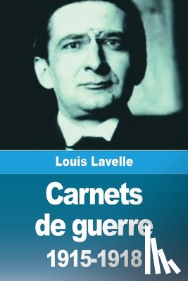 Lavelle, Louis - Carnets de guerre 1915-1918