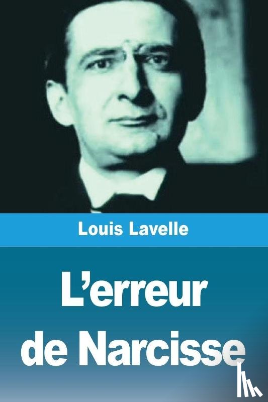 Lavelle, Louis - L'erreur de Narcisse