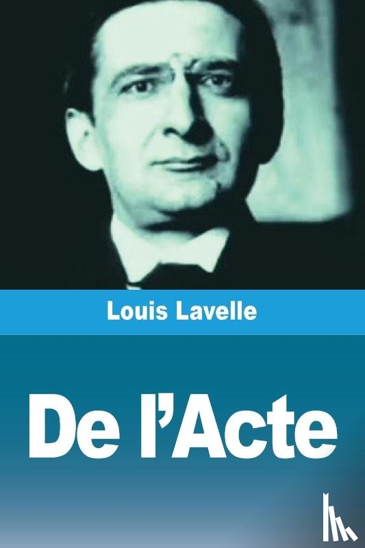 Lavelle, Louis - De l'Acte