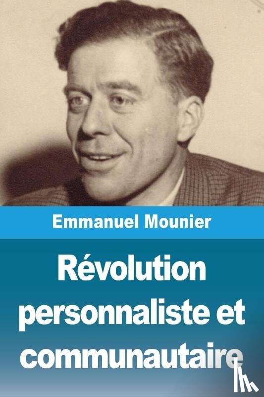 Mounier, Emmanuel - Révolution personnaliste et communautaire