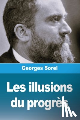 Sorel, Georges - Les illusions du progrès