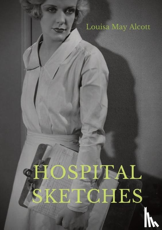 Alcott, Louisa May - Hospital Sketches