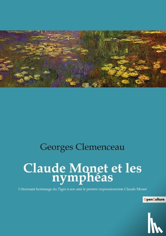 Clemenceau, Georges - Claude Monet et les nympheas