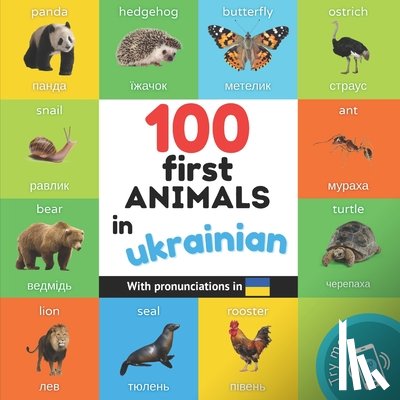 Yukismart - 100 first animals in ukrainian: Bilingual picture book for kids: english / ukrainian with pronunciations